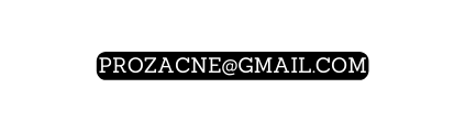 prozacne gmail com